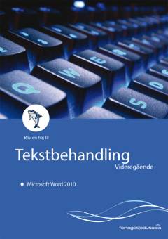 Videregående tekstbehandling : Microsoft Word 2010