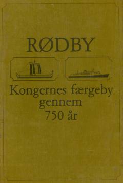 Rødby : kongernes færgeby gennem 750 år