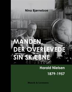 Manden, der overlevede sin skæbne : Harald Nielsen 1879-1959