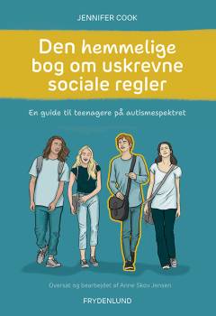 Den hemmelige bog om uskrevne sociale regler : en guide til teenagere på autismespektrummet