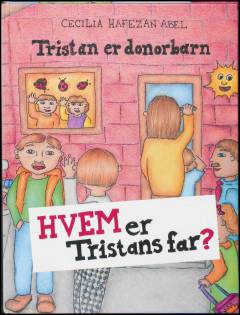 Hvem er Tristans far? : Tristan er donorbarn