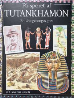 På sporet af Tutankhamon : en drengekonges grav