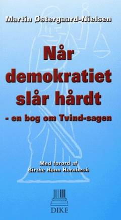 Når demokratiet slår hårdt : en bog om Tvind-sagen