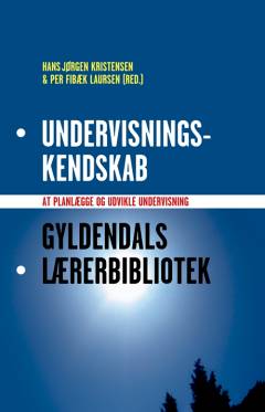 Undervisningskendskab : at planlægge og udvikle undervisning