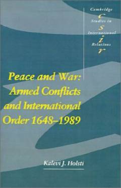 Peace and war : armed conflicts and the international order 1648-1989