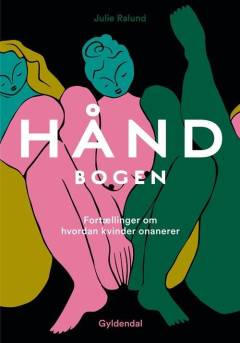 Håndbogen : fortællinger om, hvordan kvinder onanerer