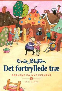 Det fortryllede træ. Bind 2 : Børnene på nye eventyr