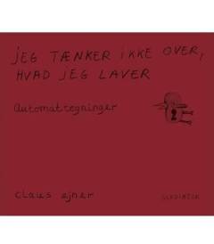 Jeg tænker ikke over, hvad jeg laver : automattegninger