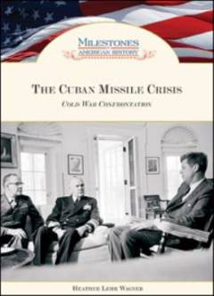 The Cuban missile crisis : Cold War confrontation