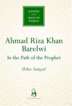 Ahmad Riza Khan Barelwi : in the path of the prophet