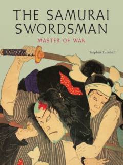 The samurai swordsman : master of war