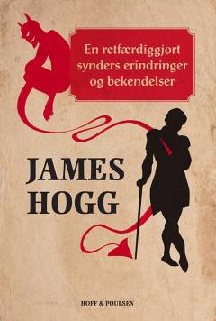En retfærdiggjort synders erindringer og bekendelser : skrevet af ham selv : af redaktøren tilføjet en redegørelse for overleveringens kuriøse kendsgerninger samt andre vidnesbyrd