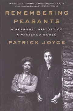 Remembering peasants : a personal history of a vanished world