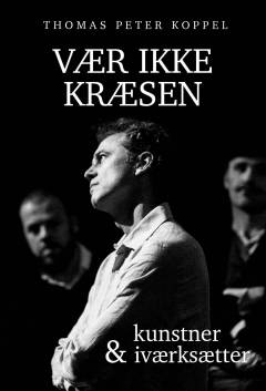 Vær ikke kræsen : kunstner & iværksætter