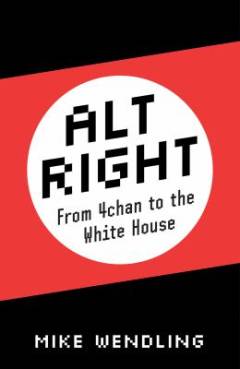 Alt-Right : from 4chan to the White House