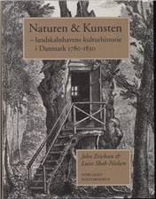 Naturen & kunsten : landskabshavens kulturhistorie i Danmark 1780-1830