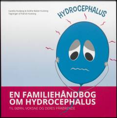 Hydrocephalus - en familiehåndbog om hydrocephalus : til børn, voksne og deres pårørende