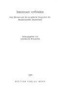 Interessen verbinden : Jean Monnet und die europäische Integration der Bundesrepublik Deutschland