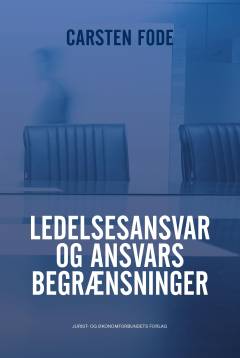 Ledelsesansvar og ansvarsbegrænsninger : udviklingslinjer i ledelsesansvaret