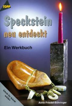 Speckstein neu entdeckt : Ein Werkbuch