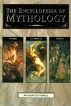 The encyclopedia of mythology : classical : Celtic : Norse