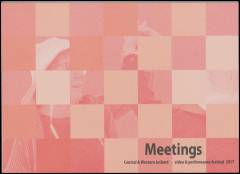 Meetings : central and Western Jutland : video & performance festival 2017