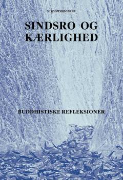 Sindsro og kærlighed : buddhistiske refleksioner