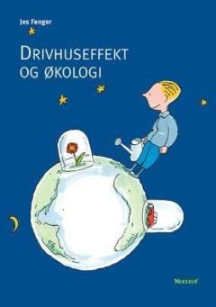 Drivhuseffekt og økologi : naturgrundlaget i fremtidens klima