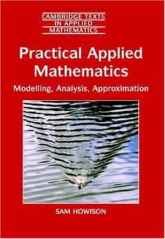 Practical applied mathematics : modelling, analysis, approximation