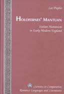 Holofernes' Mantuan : Italian humanism in early modern England