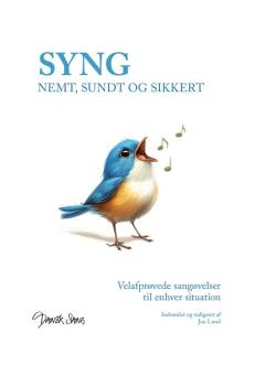 Syng nemt, sundt og sikkert : velafprøvede sangøvelser til enhver situation