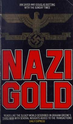 Nazi gold : the story of the world's greatest robbery - and its aftermath