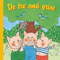 De tre små grise : et folkeeventyr
