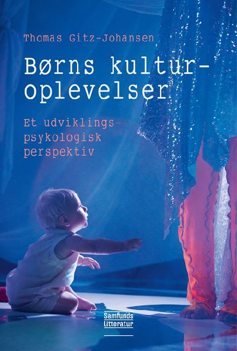 Børns kulturoplevelser : et udviklingspsykologisk perspektiv