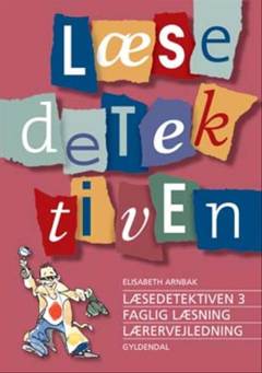 Læsedetektiven : faglig læsning -- Lærervejledning. Bind 3