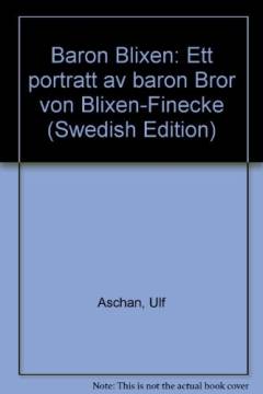 Baron Blixen : ett porträtt av baron Bror von Blixen-Finecke