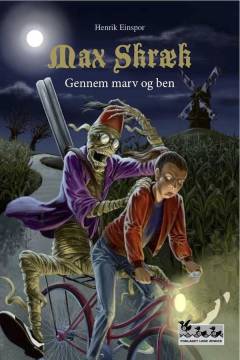 Max Skræk. 4 : Gennem marv og ben