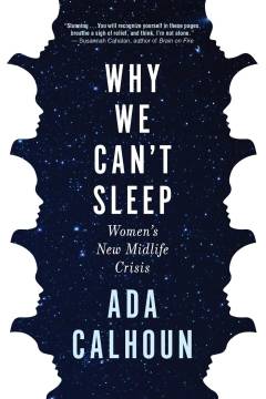 Why we can't sleep : women's new midlife crisis