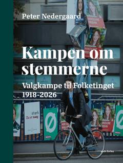 Kampen om stemmerne : valgkampe til Folketinget 1918-2026