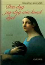 Den dag, jeg slog min hund ihjel