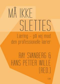 Må ikke slettes : læring - på vej mod den professionelle lærer