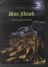 Max Skræk. Bind 1 : Mere levende end død