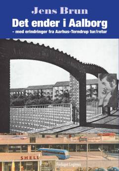 Det ender i Aalborg : med erindringer fra Aarhus-Terndrup tur-retur