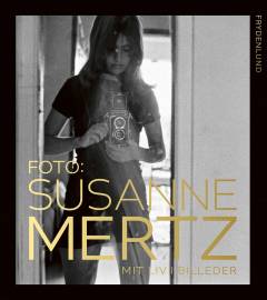 Foto: Susanne Mertz : mit liv i billeder