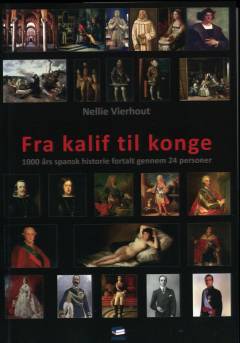 Fra kalif til konge : 1000 års spansk historie fortalt gennem 24 personer