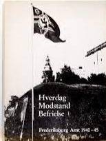 Hverdag, modstand, befrielse Frederiksborg amt 1940-45