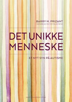 Det unikke menneske : et nyt syn på autisme