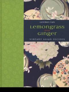 Lemongrass and ginger : vibrant Asian recipes