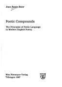 Poetic compounds : the principles of poetic language in modern English poetry