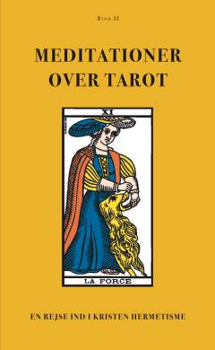 Meditationer over tarot : en rejse ind i kristen hermetisme. Bind 2